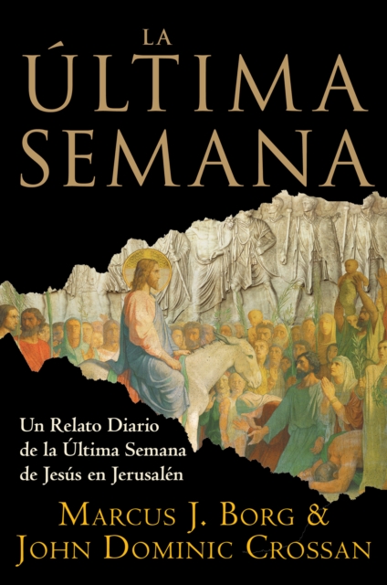La Ultima Semana : Un Relato Diario de la Ultima Semana de Jesus en Jerusalen, EPUB eBook