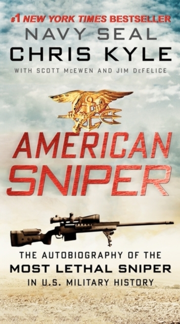 American Sniper : The Autobiography of the Most Lethal Sniper in U.S. Military History, Paperback / softback Book
