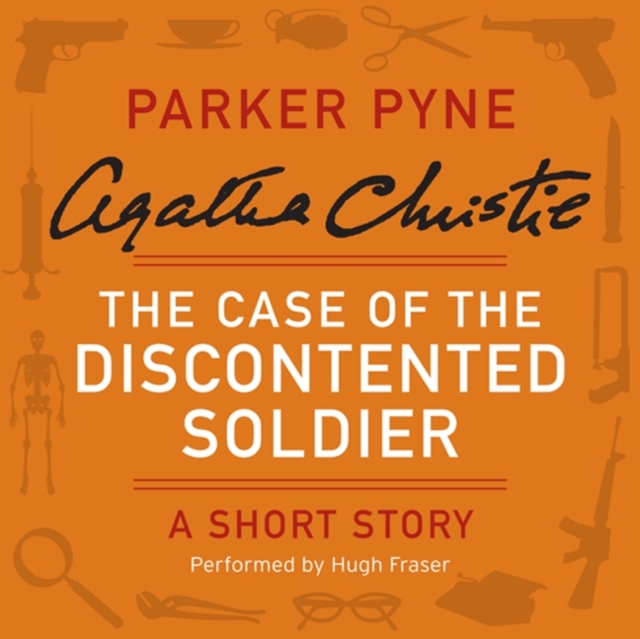 The Case of the Discontented Soldier : A Parker Pyne Short Story, eAudiobook MP3 eaudioBook