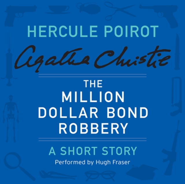 The Million Dollar Bond Robbery : A Hercule Poirot Short Story, eAudiobook MP3 eaudioBook