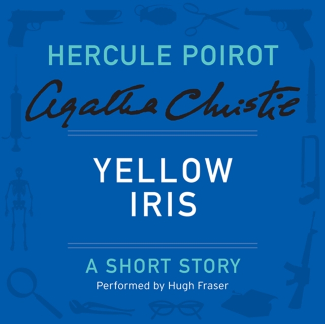 Yellow Iris : A Hercule Poirot Short Story, eAudiobook MP3 eaudioBook
