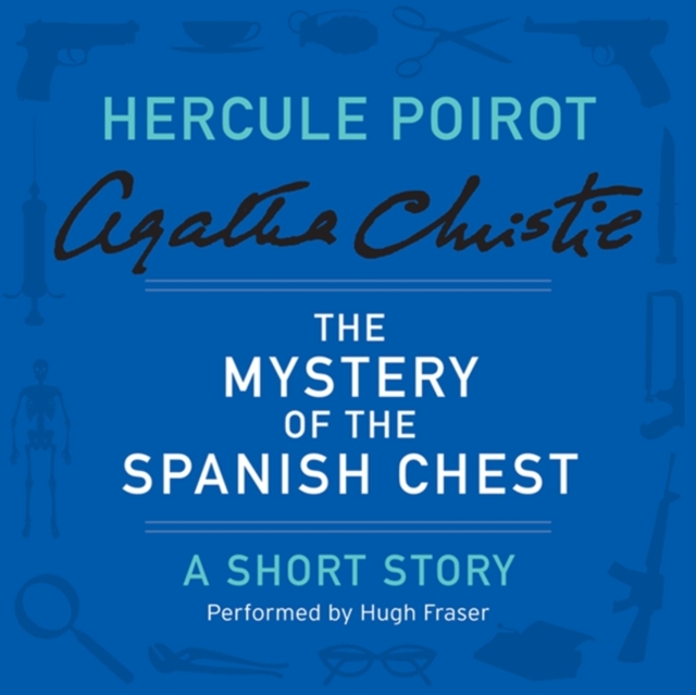 The Mystery of the Spanish Chest : A Hercule Poirot Short Story, eAudiobook MP3 eaudioBook