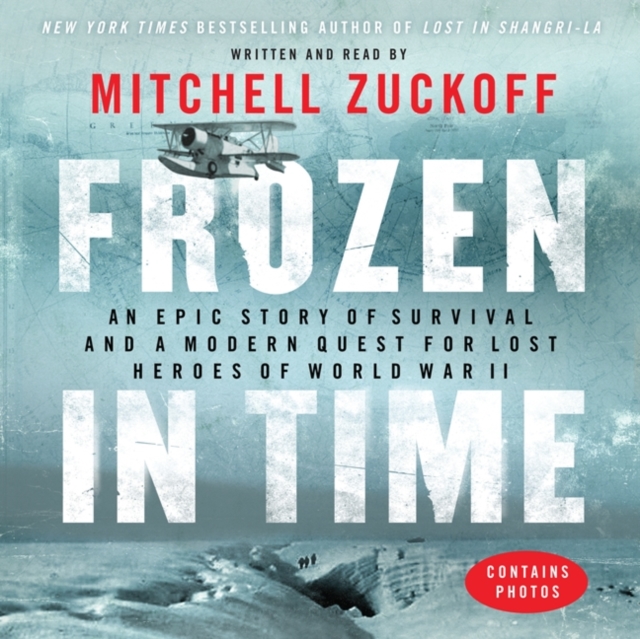 Frozen in Time : An Epic Story of Survival and a Modern Quest for Lost Heroes of World War II, eAudiobook MP3 eaudioBook