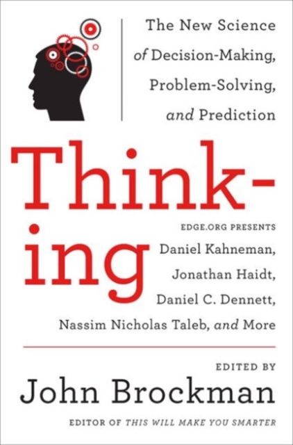 Thinking : The New Science of Decision-Making, Problem-Solving, and Prediction, Paperback / softback Book