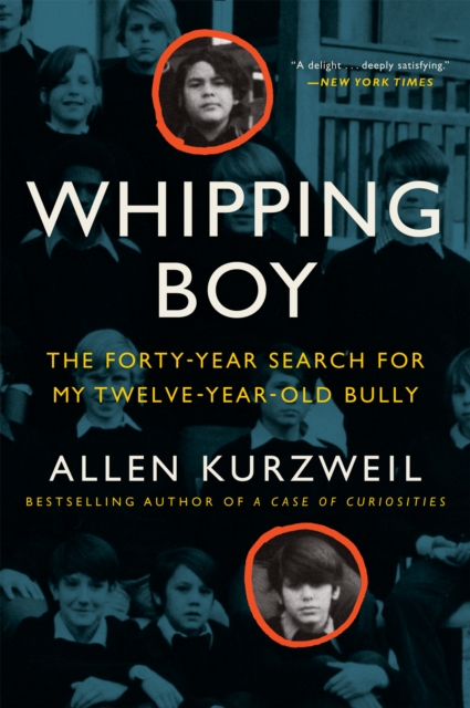 Whipping Boy : The Forty-Year Search for My Twelve-Year-Old Bully, EPUB eBook