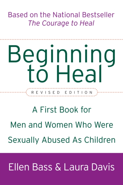 Beginning to Heal : A First Book for Men and Women Who Were Sexually Abused As Children, EPUB eBook