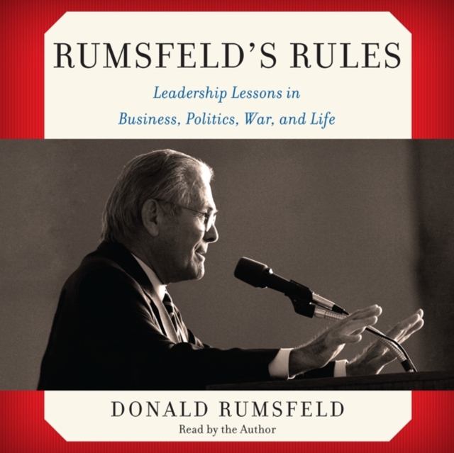 Rumsfeld'S Rules : Leadership Lessons in Business, Politics, War, and Life, eAudiobook MP3 eaudioBook