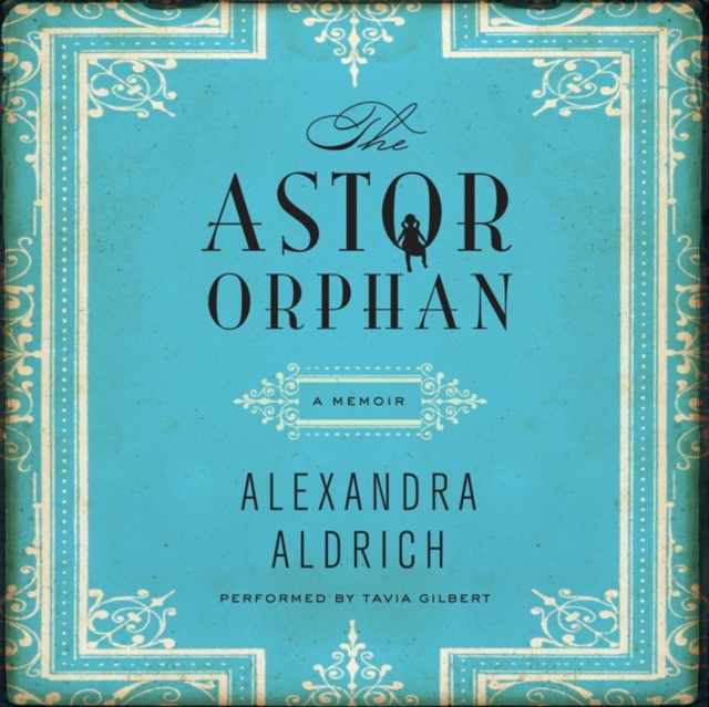 The Astor Orphan : A Memoir, eAudiobook MP3 eaudioBook