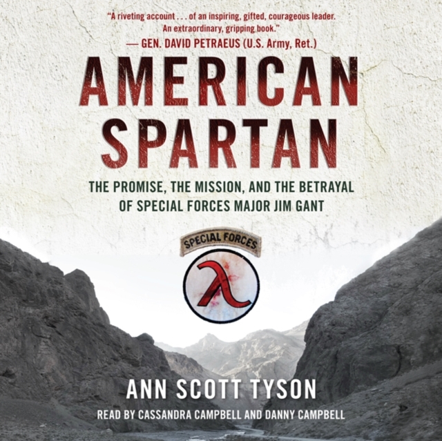 American Spartan : The Promise, the Mission, and the Betrayal of Special Forces Major Jim Gant, eAudiobook MP3 eaudioBook
