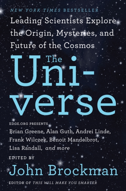 The Universe : Leading Scientists Explore the Origin, Mysteries, and Future of the Cosmos, EPUB eBook