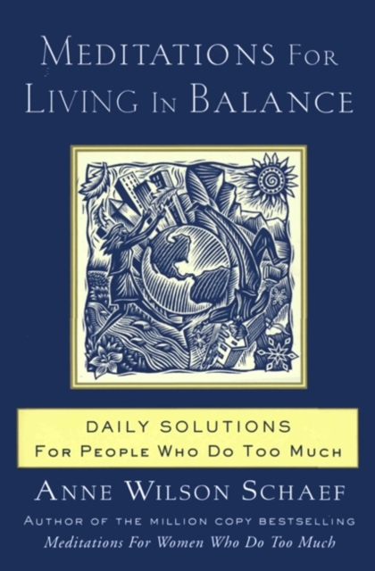 Meditations for Living In Balance : Daily Solutions for People Who Do Too Much, EPUB eBook