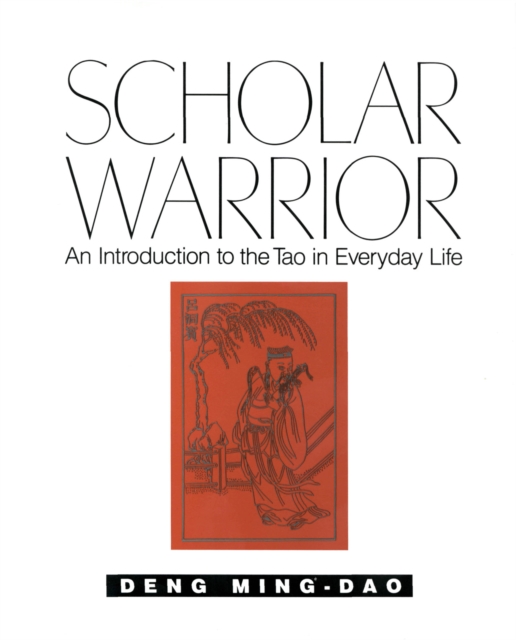 Scholar Warrior : An Introduction to the Tao in Everyday Life, EPUB eBook
