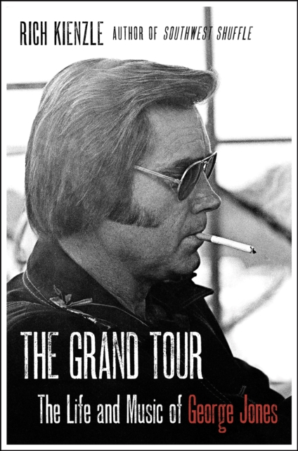 The Grand Tour : The Life and Music of George Jones, EPUB eBook