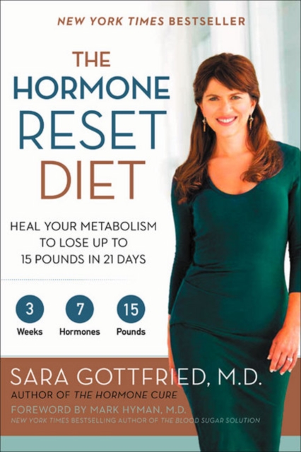 The Hormone Reset Diet : Heal Your Metabolism to Lose Up to 15 Pounds in 21 Days, Paperback / softback Book