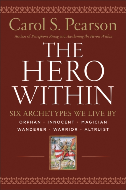 Hero Within - Rev. & Expanded  Ed. : Six Archetypes We Live By, EPUB eBook