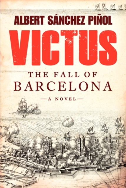 Victus : The Fall of Barcelona, a Novel, Hardback Book