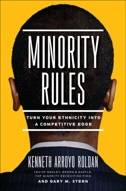 Minority Rules : Turn Your Ethnicity Into a Competitive Edge, EPUB eBook