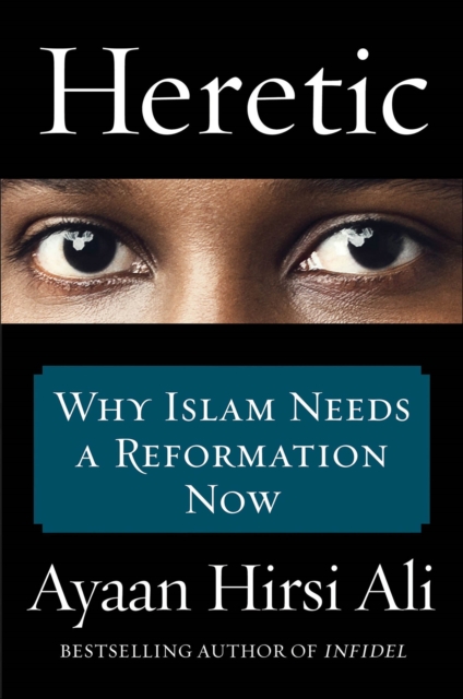 Heretic : Why Islam Needs a Reformation Now, EPUB eBook
