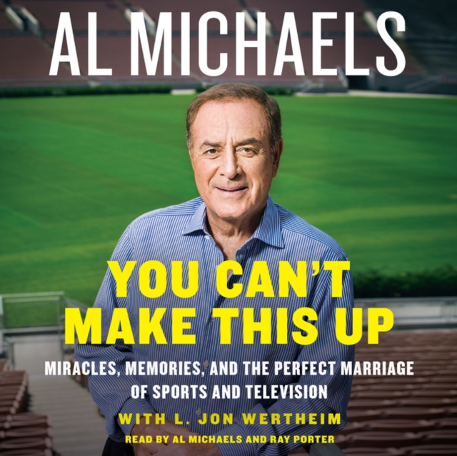 You Can't Make This Up : Miracles, Memories, and the Perfect Marriage of Sports and Television, eAudiobook MP3 eaudioBook