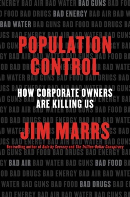Population Control : How Corporate Owners Are Killing Us, Paperback / softback Book