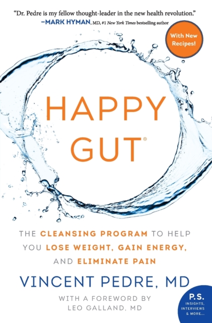 Happy Gut : The Cleansing Program to Help You Lose Weight, Gain Energy, and Eliminate Pain, Paperback / softback Book