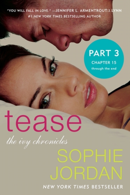 Tease (Part Three: Chapters 15 - The End) : The Ivy Chronicles, EPUB eBook