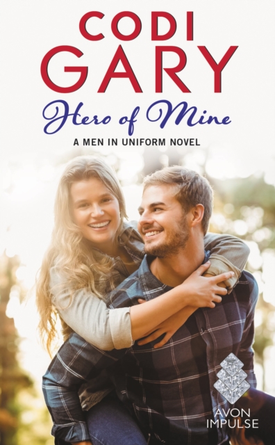 Hero of Mine : The Men in Uniform Series, EPUB eBook
