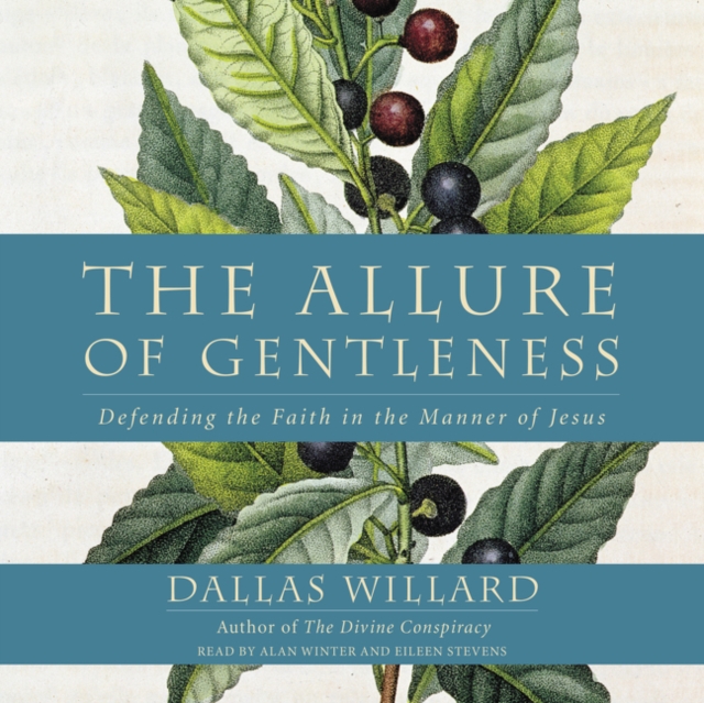 The Allure of Gentleness : Defending the Faith in the Manner of Jesus, eAudiobook MP3 eaudioBook