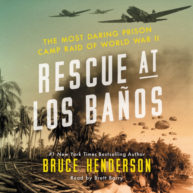 Rescue at Los Banos : The Most Daring Prison Camp Raid of World War II, eAudiobook MP3 eaudioBook