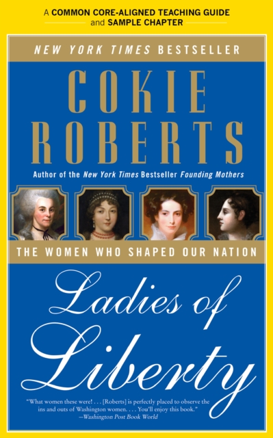 A Teacher's Guide to Ladies of Liberty : Common-Core Aligned Teacher Materials and a Sample Chapter, EPUB eBook
