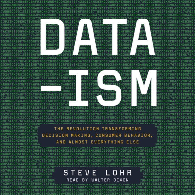 Data-ism : The Revolution Transforming Decision Making, Consumer Behavior, and Almost Everything Else, eAudiobook MP3 eaudioBook