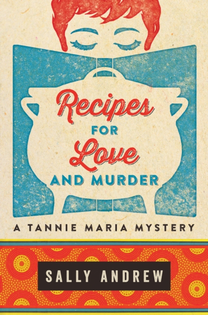 Recipes for Love and Murder : A Tannie Maria Mystery, EPUB eBook
