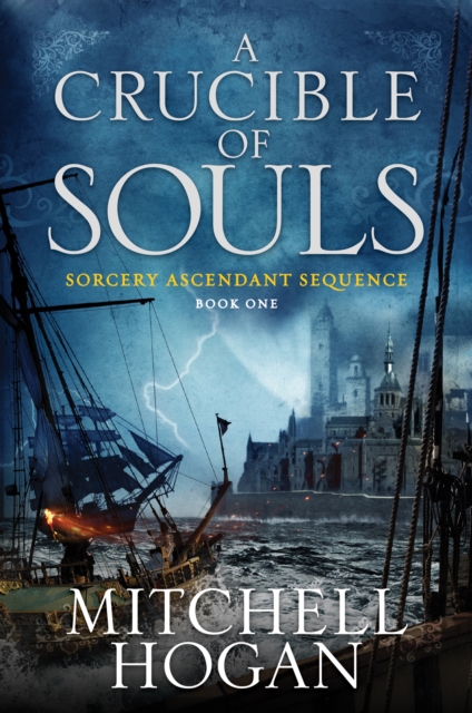 A Crucible of Souls : Book One of the Sorcery Ascendant Sequence, EPUB eBook