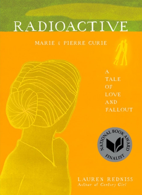 Radioactive : Marie & Pierre Curie: A Tale of Love and Fallout, Paperback / softback Book