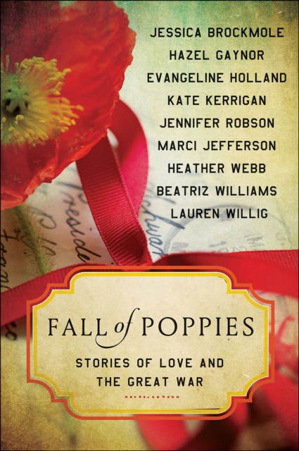 Fall of Poppies : Stories of Love and the Great War, EPUB eBook