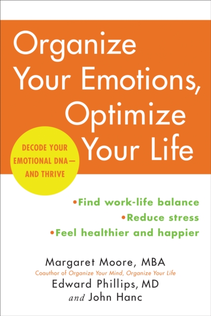 Organize Your Emotions, Optimize Your Life : Decode Your Emotional DNA-and Thrive, EPUB eBook