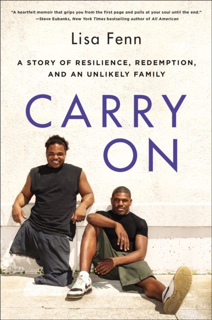 Carry On : A Story of Resilience, Redemption, and an Unlikely Family, EPUB eBook