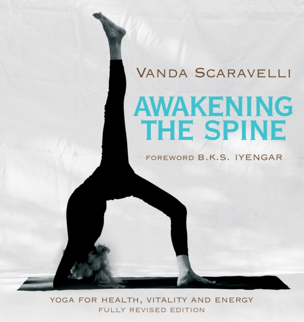 Awakening the Spine : Yoga for Health, Vitality, and Energy, EPUB eBook