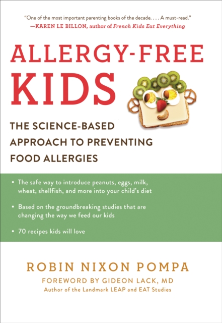 Allergy-Free Kids : The Science-Based Approach to Preventing Food Allergies, EPUB eBook