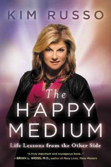 The Happy Medium : Life Lessons from the Other Side, Paperback / softback Book