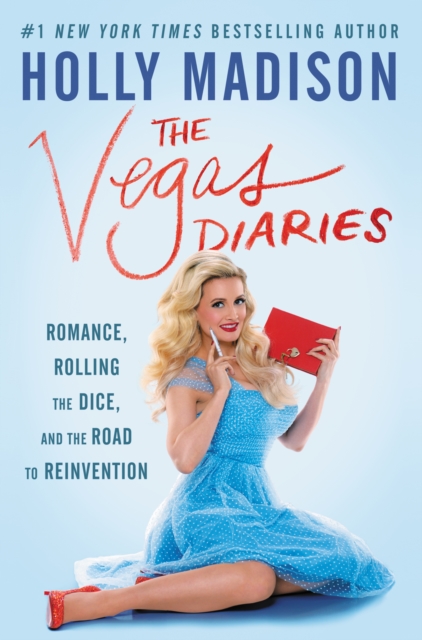 The Vegas Diaries : Romance, Rolling the Dice, and the Road to Reinvention, EPUB eBook