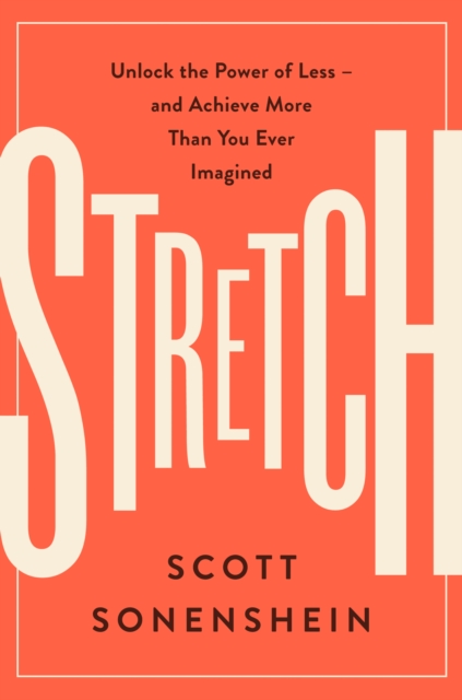 Stretch : Unlock the Power of Less -and Achieve More Than You Ever Imagined, EPUB eBook