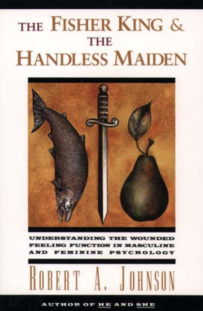 The Fisher King and the Handless Maiden, Paperback / softback Book