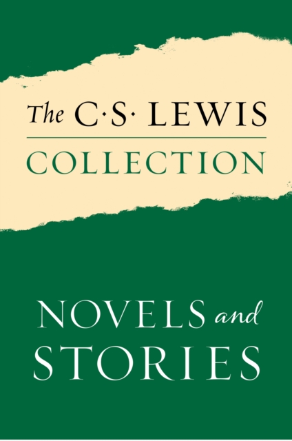 The C. S. Lewis Collection: Novels and Stories : The Nine Titles Include: The Screwtape Letters; The Great Divorce; Letters to Malcolm, Chiefly on Prayer; The Pilgrim's Regress; Out of the Silent Plan, EPUB eBook