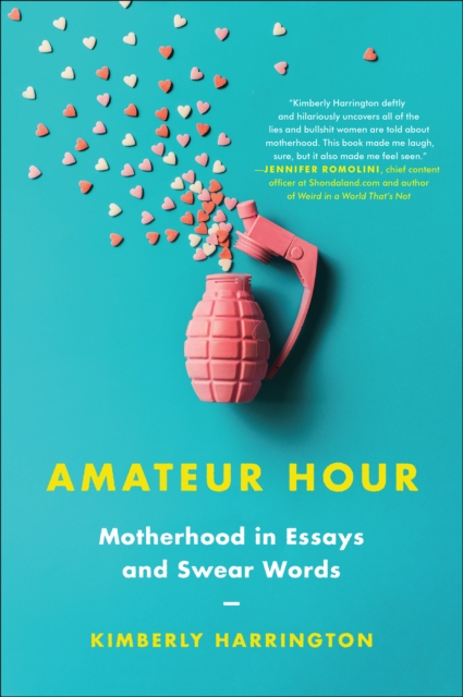 Amateur Hour : Motherhood in Essays and Swear Words, EPUB eBook