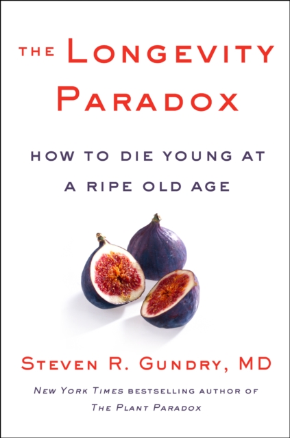 The Longevity Paradox : How to Die Young at a Ripe Old Age, EPUB eBook