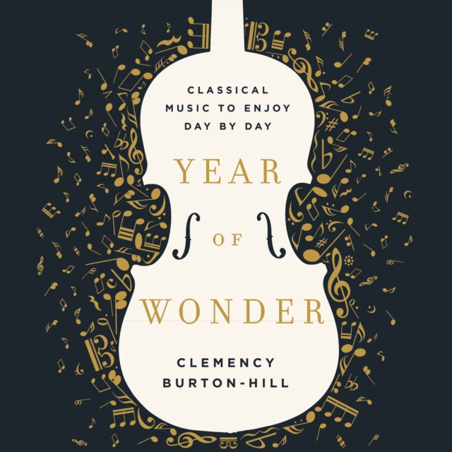 Year of Wonder : Classical Music to Enjoy Day by Day, eAudiobook MP3 eaudioBook