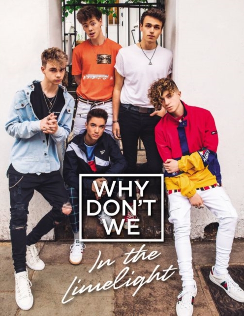 Why Don't We: In the Limelight, Hardback Book