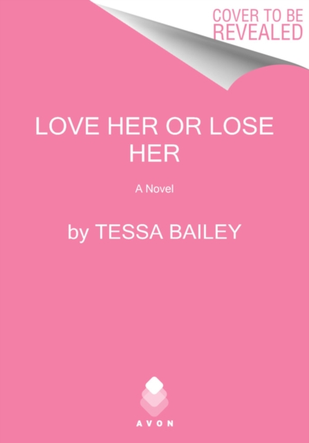 Love Her or Lose Her : A Novel, Paperback / softback Book