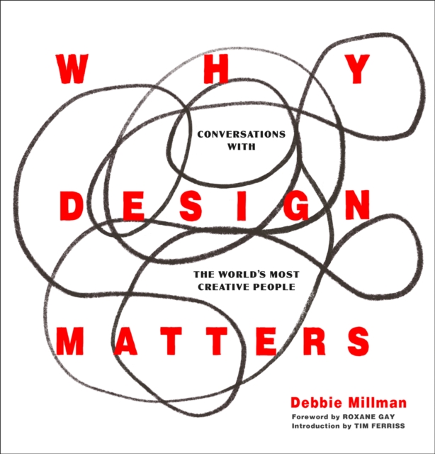 Why Design Matters : Conversations with the World's Most Creative People, EPUB eBook